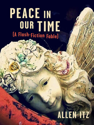 cover image of Peace in Our Time: (A Flash-Fiction Fable)